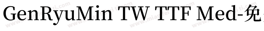 GenRyuMin TW TTF Med字体转换